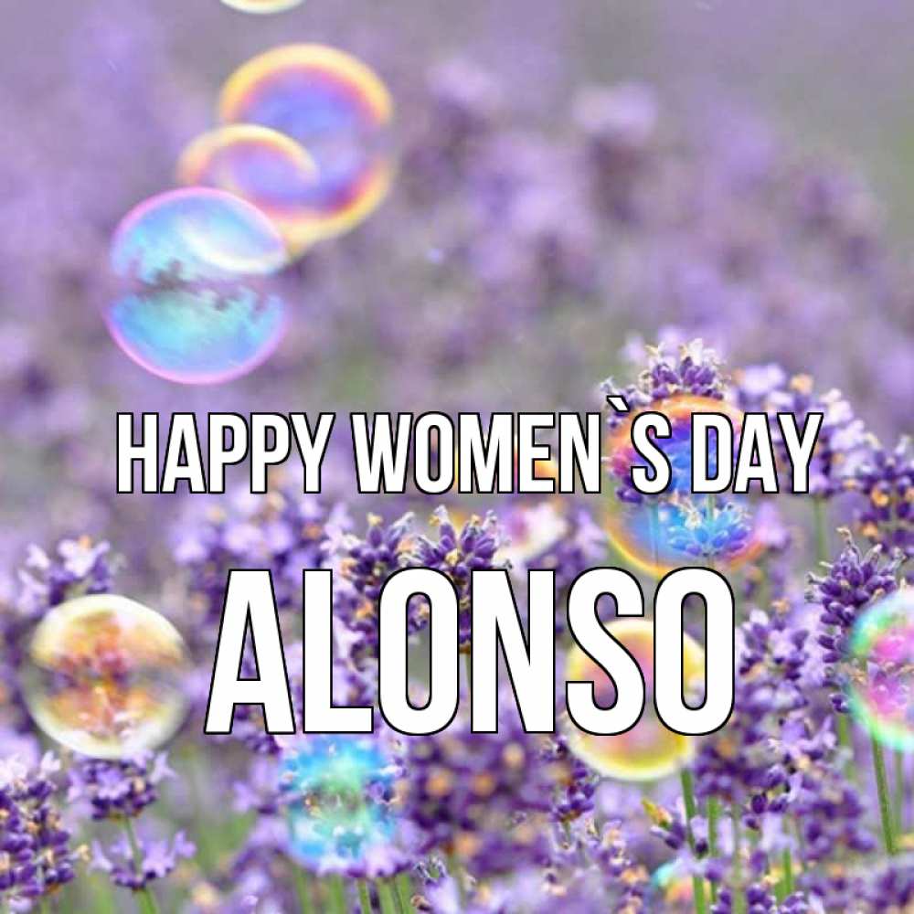 Greetings card с именем, Alonso happy women`s day цветы Greetings with text for free download 